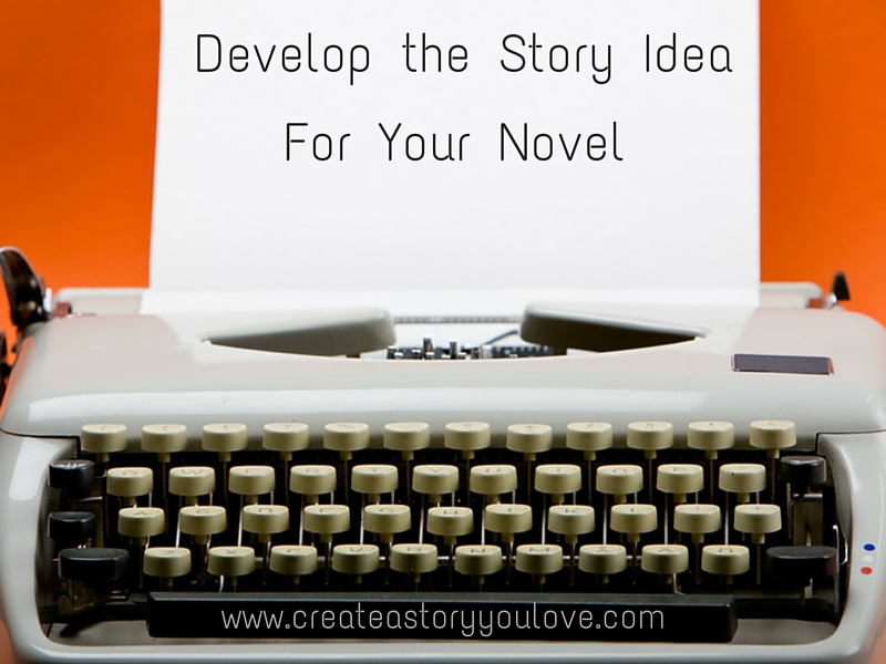 Develop the Story Idea