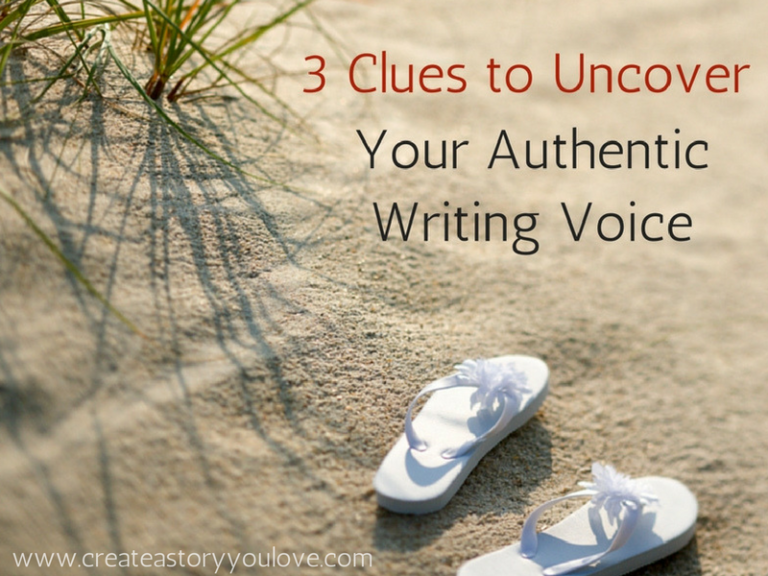 3 Clues to Uncover Your Authentic Writing Voice | Create A Story You Love